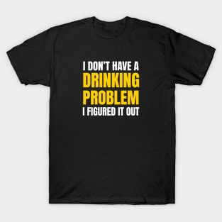 DRINKING HUMOR T-Shirt